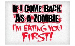 if-i-come-back-as-a-zombie-im-eating-you-first-zombie-t-shirt-B