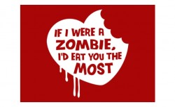 if-i-were-a-zombie-id-eat-you-the-most-b