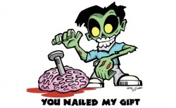 b-You-Nailed-My-Gift-zombie-t-shirt