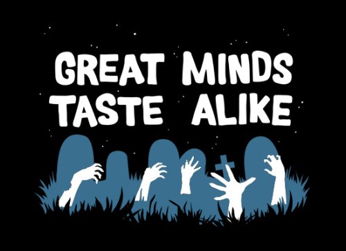 great-minds-taste-alike-zombie-t-shirt