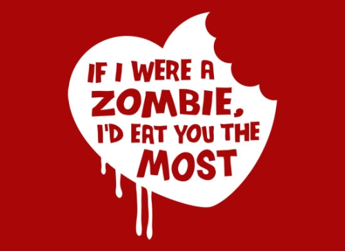 if-i-were-a-zombie-id-eat-you-the-most