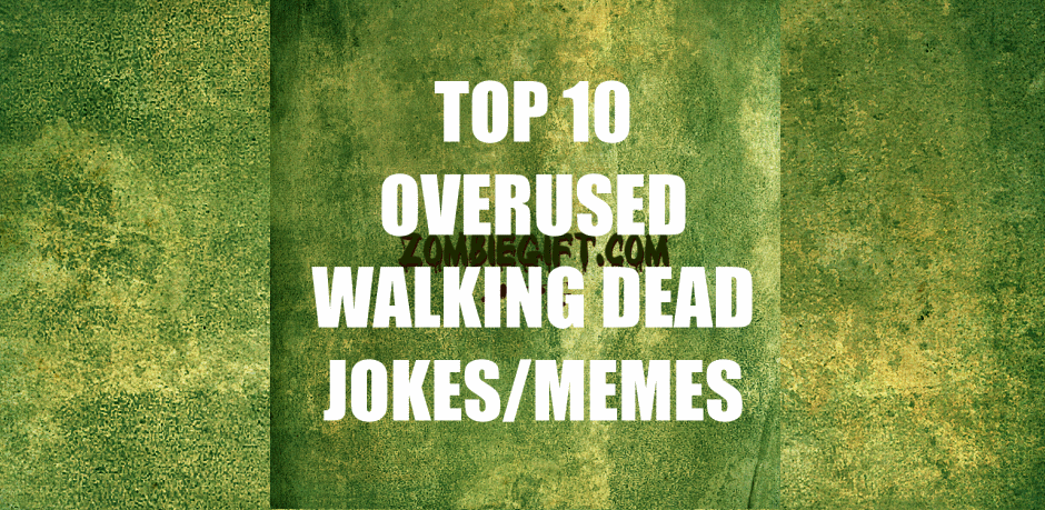 Walking Dead top 10 overused jokes